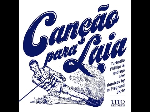 Turbotito, Phillipi & Rodrigo - Canção para Laia