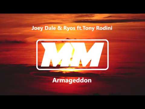 Joey Dale & Ryos ft.Tony Rodini - Armageddon