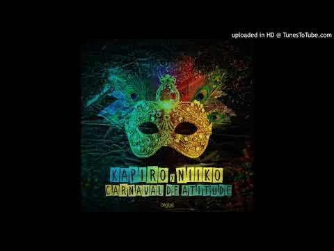 Kapiro feat Niiko - Carnaval de Atitude