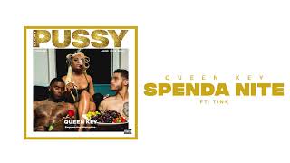 Queen Key - Spenda Nite ft. Tink (Official Audio)