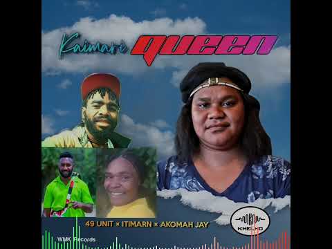 Kaimari Queen (2024) - 49 Unit × Itimarn × Akomah Jay [WMK Records]