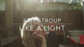 Like A Light - Amy Stroup ( as heard on Switched at Birth)