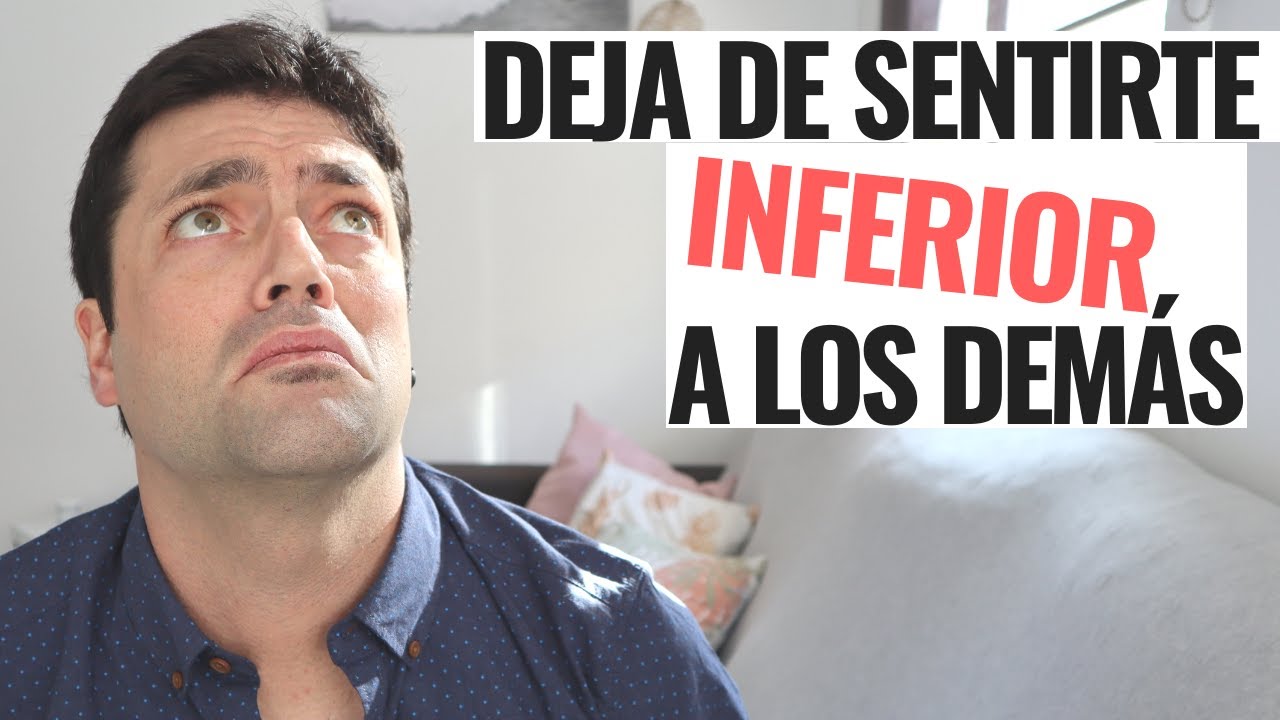 Deja De Sentirte Inferior A Los Demás: Supera El Complejo De Inferioridad