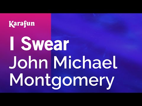 I Swear - John Michael Montgomery | Karaoke Version | KaraFun