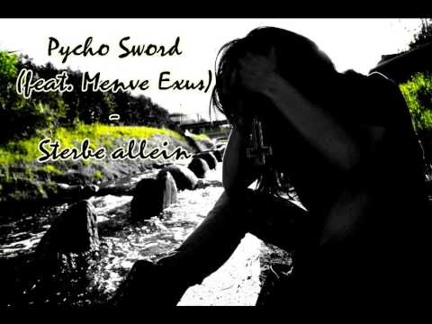 Pycho Sword - Sterbe allein (ft. Menve Exus)