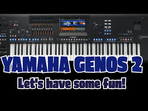 Having Fun with Yamaha Genos 2 - take a listen!