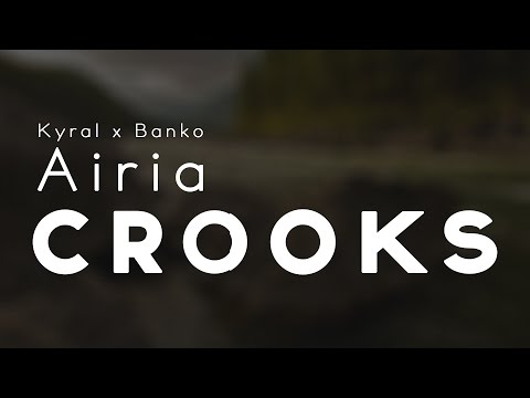 Kyral x Banko & Airia - Crooks