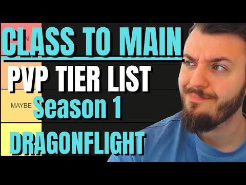 Best Class To Main In PVP TIER LIST Dragonflight