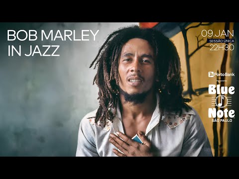 Blue Note SP apresenta:  BOB MARLEY IN JAZZ #bluenotesp