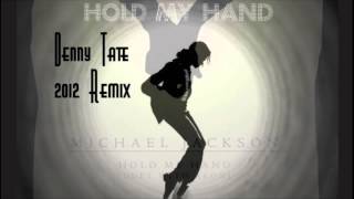 Michael Jackson & Akon - Hold My Hand ( Denny Tate 2012 Mix )