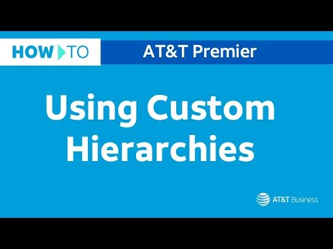 Using Custom Hierarchies | AT&T Premier