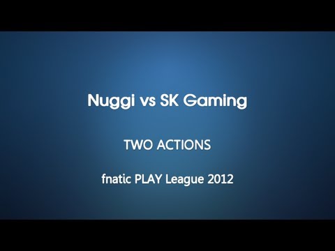 fnatic PLAY League 2012 - Nuggi vs SK Gaming