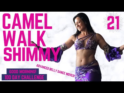 💕 CAMEL WALK SHIMMY - ADVANCED BELLY DANCE MOVES 💕 Day 21 - GOOD MORNING! 100 DAY DANCE CHALLENGE