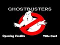 Ghostbusters 1984 Opening Credits Title Card