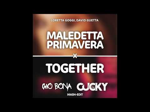 Loretta Goggi , David Guetta - Maledetta Primavera X Together  (Gio Bona & Cucky  Mash-Edit)