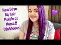How I dye my hair purple at home (no bleach) | BabyCakesBeauty101 How I dye my hair purple at home (no bleach) | BabyCakesBeauty101