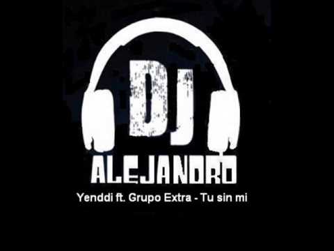 Yenddi ft. Grupo Extra - Tu sin mi