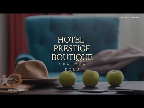 HOTEL PRESTIGE BOUTIQUE CRAIOVA, DOLJ, OFERTE CAZARE HOTEL PRESTIGE BOUTIQUE CRAIOVA, DOLJ