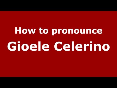 How to pronounce Gioele Celerino (Italian/Italy)  - PronounceNames.com