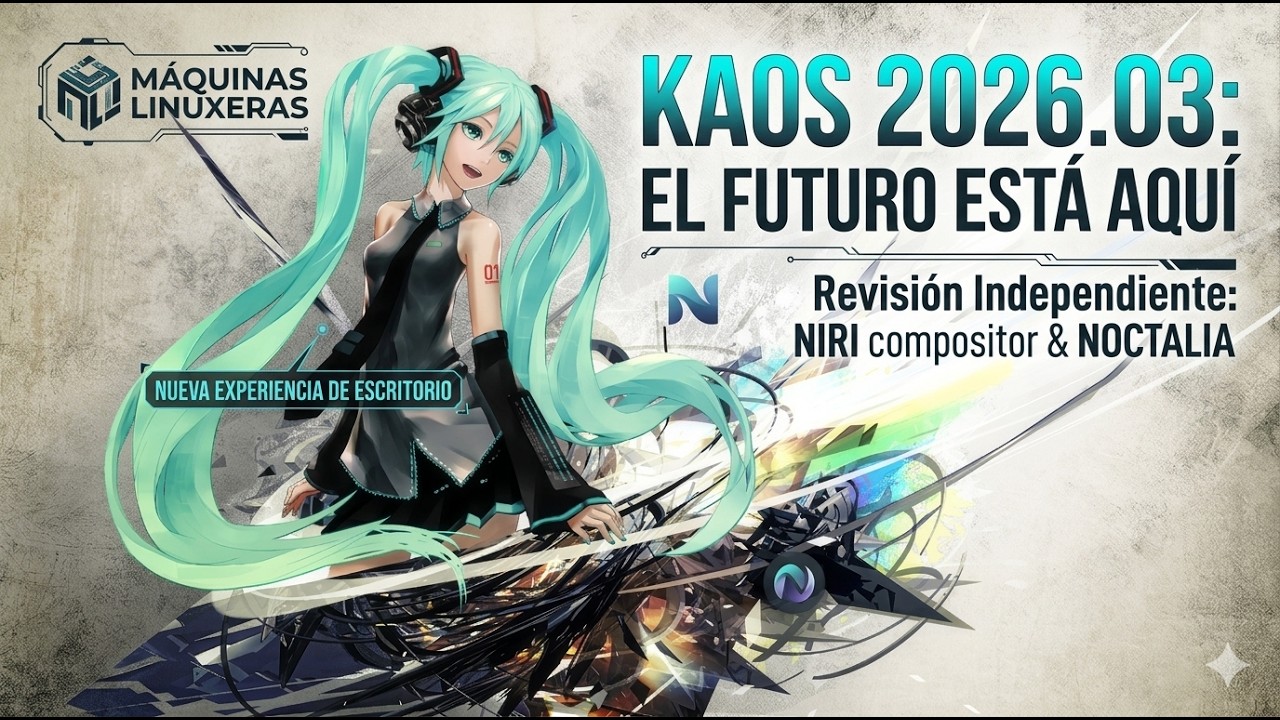 KaOS 2026.03: La Independencia de Linux con Niri y Noctalia