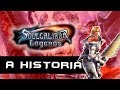 A Hist ria De Soul Calibur Legends