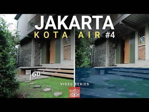 JAKARTA KOTA AIR (Part 4) - Rumah Anti Banjir