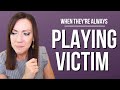 Perpetual Victim: 3 Things You Need to Know About Victim Mentality and Blame Shifting