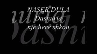 Naser Dula - Dashuria Njehere Shkon