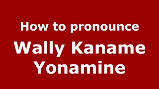 How to pronounce Wally Kaname Yonamine