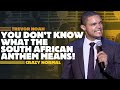 Trevor Noah You Don T Know What The South African Anthem Means Trevor Noah Crazy Normal