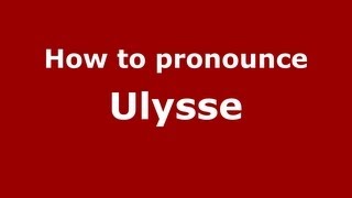 How to pronounce Ulysse
