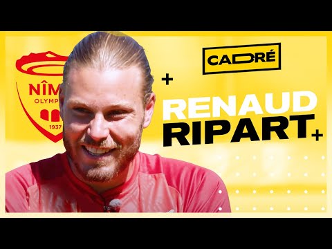 RENAUD RIPART (NÎMES) : "Si j'étais né à PARIS, j'aurais pas percé à PARIS"  - CADRÉ