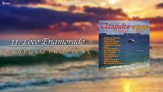 Acapulco Tropical - Loco Enamorado [Official Audio]