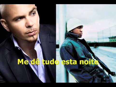 Pitbull feat Ne-yo - Give Me Everything (Tonight) Legendado em Português