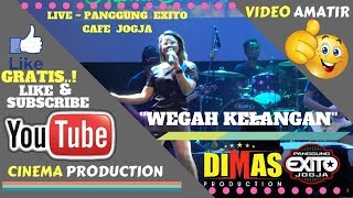 Download lagu EXITO CAFE JOGJA ~ WEGAH KELANGAN DANGDUT KOPLO - OM DIMAS PRO - LIVE PANGGUNG EXITO JOGJA HOT mp3