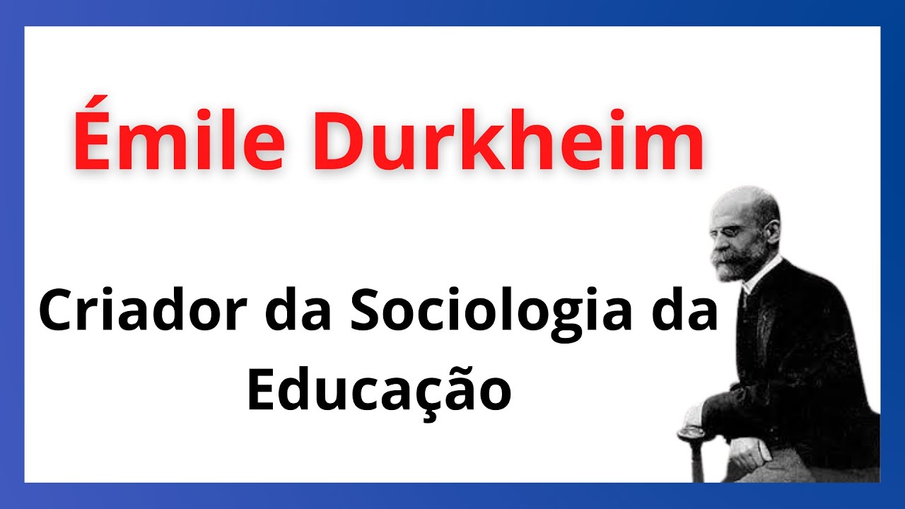 📚 Émile Durkheim l O criador da sociologia da educação