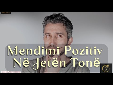 Mendimi Pozitiv Në Jetën Tonë