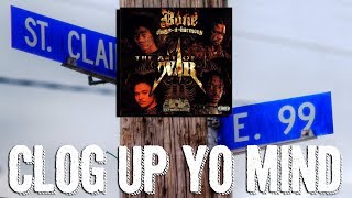 Bone Thugs-n-Harmony - Clog Up Yo Mind Reaction