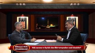 Risale-i Nur Müzakereleri -  Hak namına ve faydalı olan fikir tartışmaları nasıl olmalıdır?