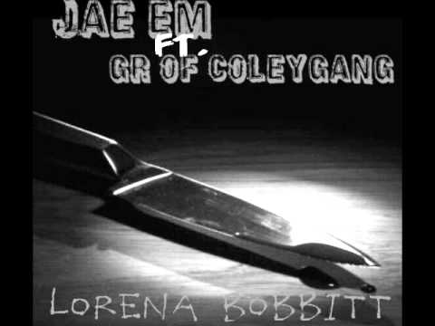 Jae Em Ft. GR of ColeyGang - Lorena Bobbitt