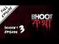Bhoot Kotha Season 1 Episode 3