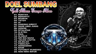 Download lagu DOEL SUMBANG FULL ALBUM TANPA IKLAN 'RUNTAH, BERENYIT, MUMUN, TETEH, AI, DINDING KIRIPIK, EDUN, EMA' mp3