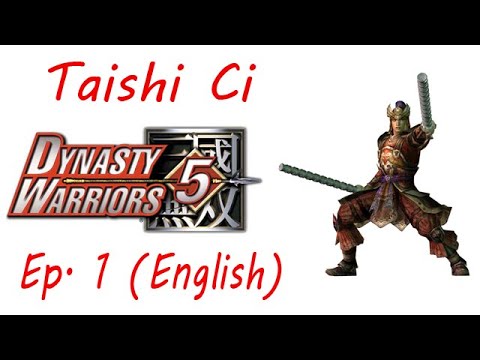 Dynasty Warriors 5 Taishi Ci Ep. 1 Chapter 1 - Battle Of Wu Territory (Eng. Ver)