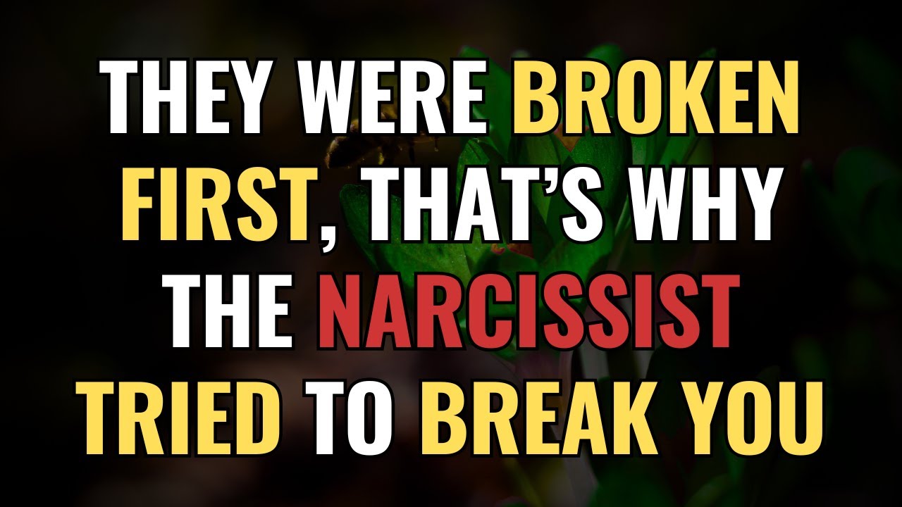 They Were Broken First, That’s Why the Narcissist Tried to Break You | NPD | Narcissism