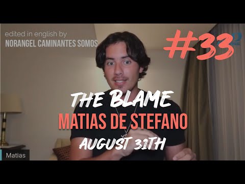 #33  THE BLAME  - AUG 31 TH - #matíasdestefano