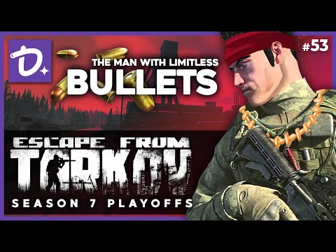 Escape From Tarkov - THE MAN WITH LIMITLESS BULLETS - #53