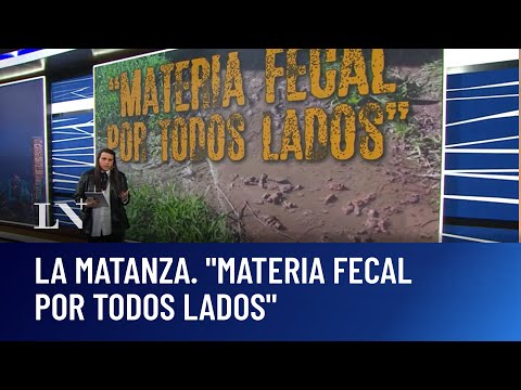 La Matanza. "Materia fecal por todos lados"