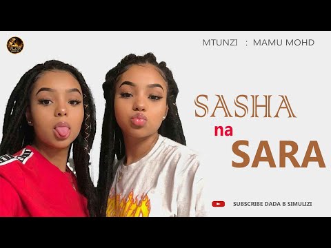 SASHA NA SARA: SEHEMU YA KWANZA.