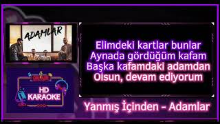Yanmış İçinden(KARAOKE)🎙️Adamlar