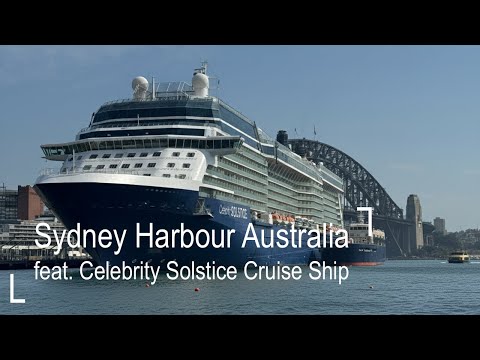 Thumbnail for Explore Sydney Harbour Australia Featuring Celebrity Solstice Cruise Ship | 4K Walking Tour